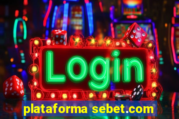 plataforma sebet.com